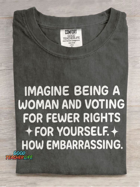 Imagine Being A Woman Teacher Casual Print T-shirt