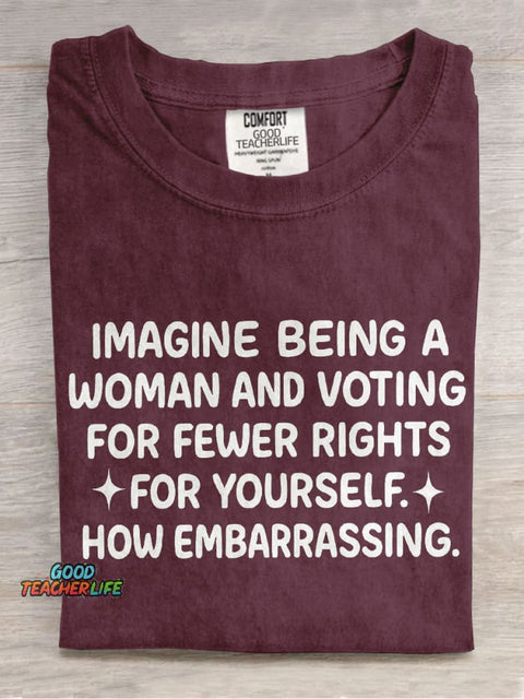 Imagine Being A Woman Teacher Casual Print T-shirt
