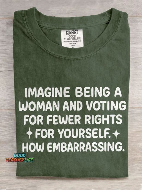 Imagine Being A Woman Teacher Casual Print T-shirt