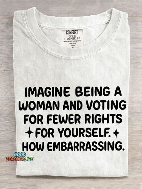 Imagine Being A Woman Teacher Casual Print T-shirt
