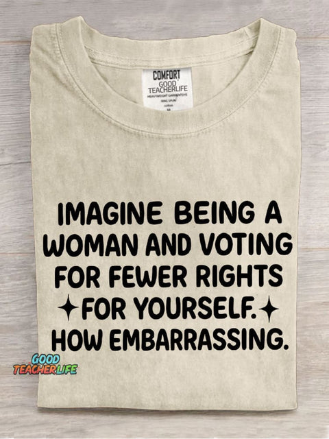 Imagine Being A Woman Teacher Casual Print T-shirt