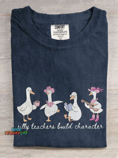 Silly Teachers Build Character Goose Western Teacher Casual Print T-shirt