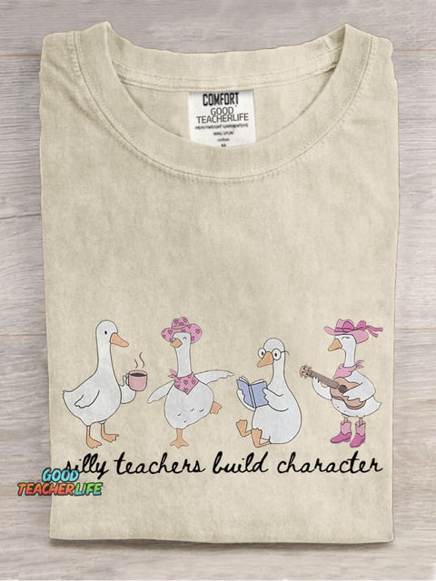 Silly Teachers Build Character Goose Western Teacher Casual Print T-shirt