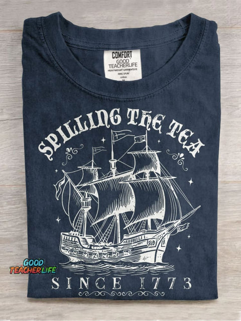 Spilling The Tea Since 1773 Funny History Teacher Casual Print T-shirt