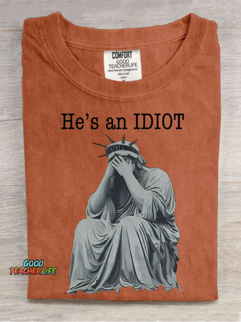 He Is An IDIOT Election Day Casual Print T-shirt