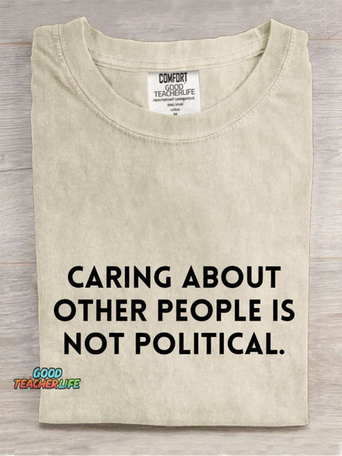 Caring About People Is Not Political Casual Print T-shirt