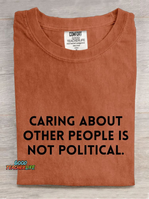 Caring About People Is Not Political Casual Print T-shirt