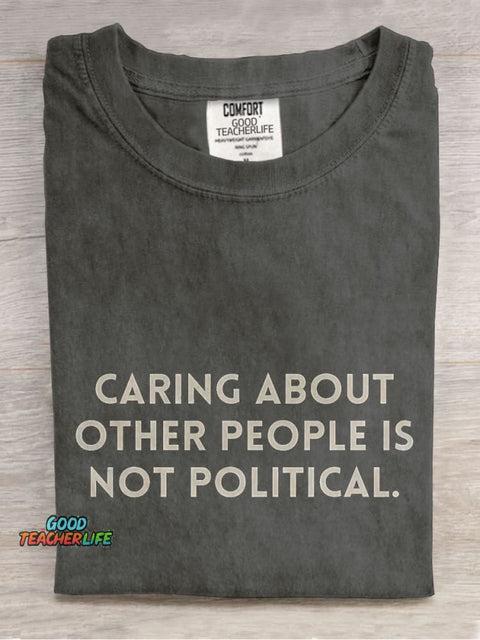 Caring About People Is Not Political Casual Print T-shirt