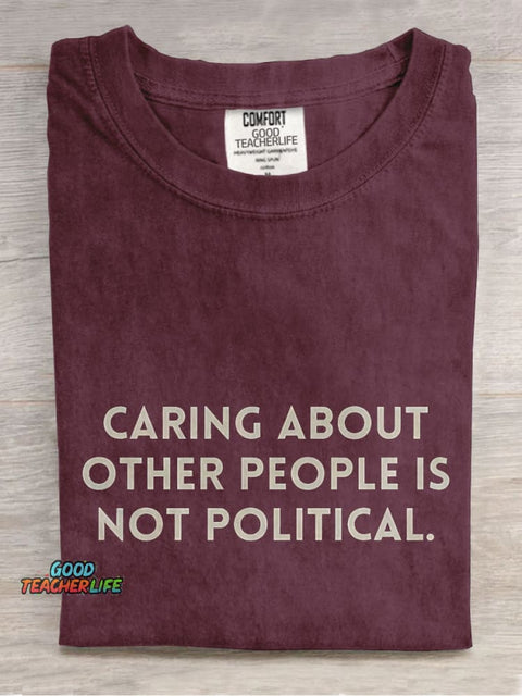 Caring About People Is Not Political Casual Print T-shirt
