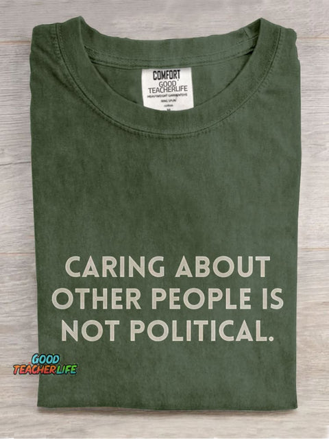 Caring About People Is Not Political Casual Print T-shirt