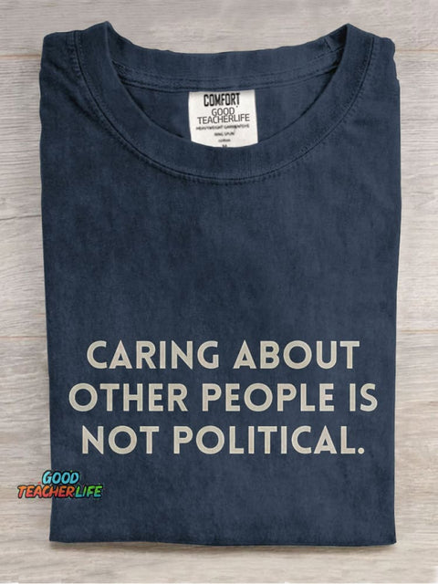 Caring About People Is Not Political Casual Print T-shirt