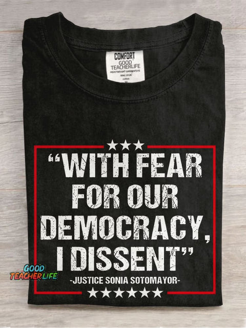 With Fear For Our Democracy I Dissent Casual Print T-shirt