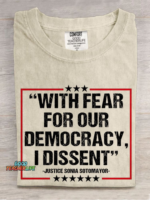 With Fear For Our Democracy I Dissent Casual Print T-shirt