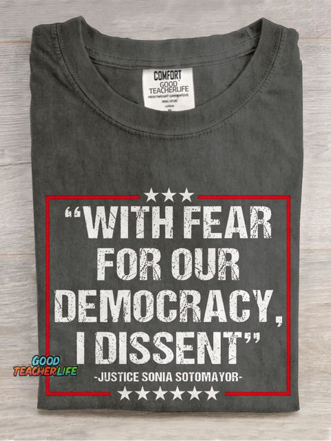 With Fear For Our Democracy I Dissent Casual Print T-shirt