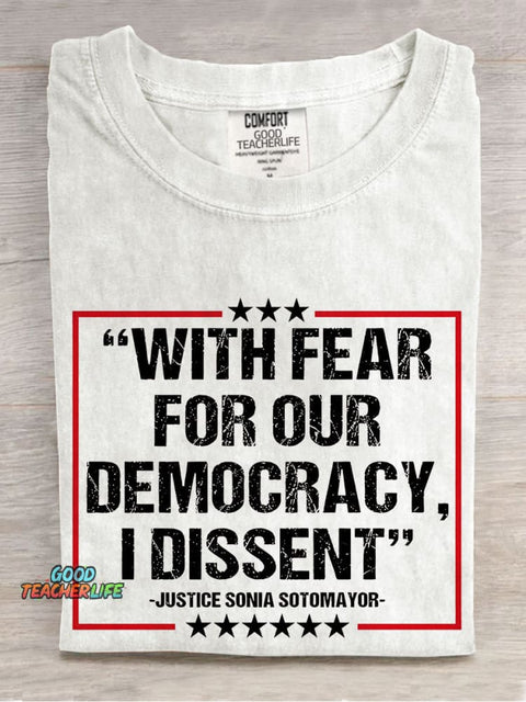 With Fear For Our Democracy I Dissent Casual Print T-shirt