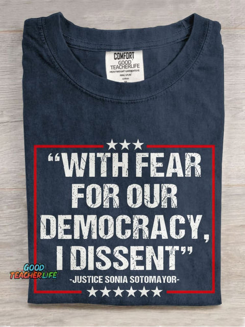 With Fear For Our Democracy I Dissent Casual Print T-shirt
