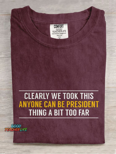 Anyone Can Be President Funny Political Casual Print T-shirt