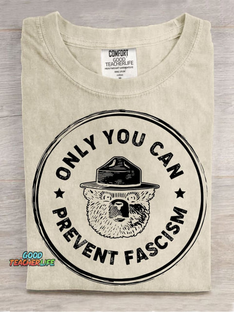 Only You Can Prevent Fascism Casual Print T-shirt