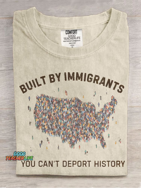 Built By Immigrants You Can’t Deport History Casual Print T-shirt
