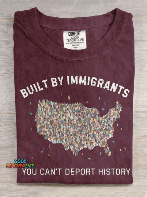 Built By Immigrants You Can’t Deport History Casual Print T-shirt