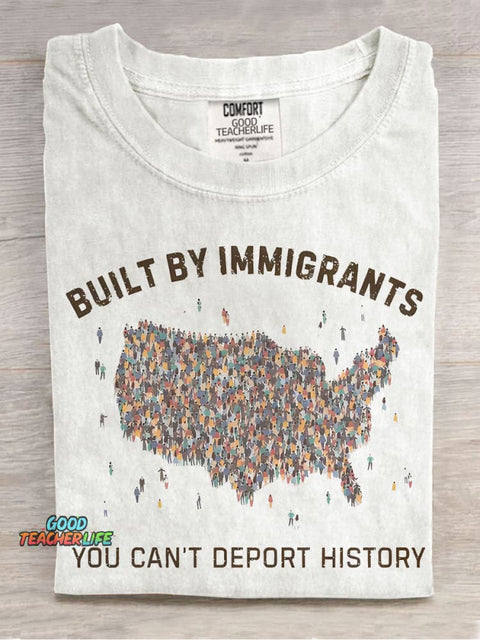 Built By Immigrants You Can’t Deport History Casual Print T-shirt