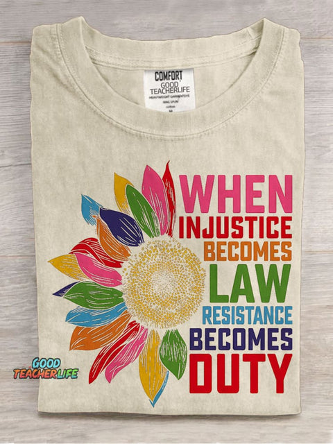 When Injustice Becomes Law Resistance Becomes Duty Casual Print T-shirt