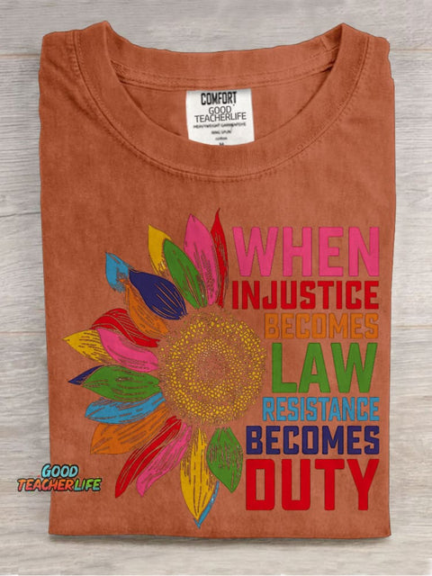 When Injustice Becomes Law Resistance Becomes Duty Casual Print T-shirt