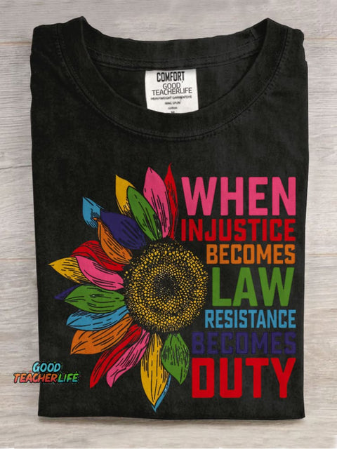 When Injustice Becomes Law Resistance Becomes Duty Casual Print T-shirt