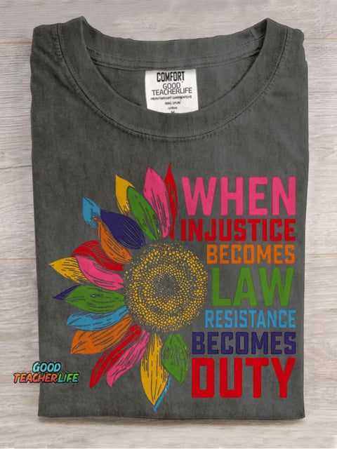 When Injustice Becomes Law Resistance Becomes Duty Casual Print T-shirt