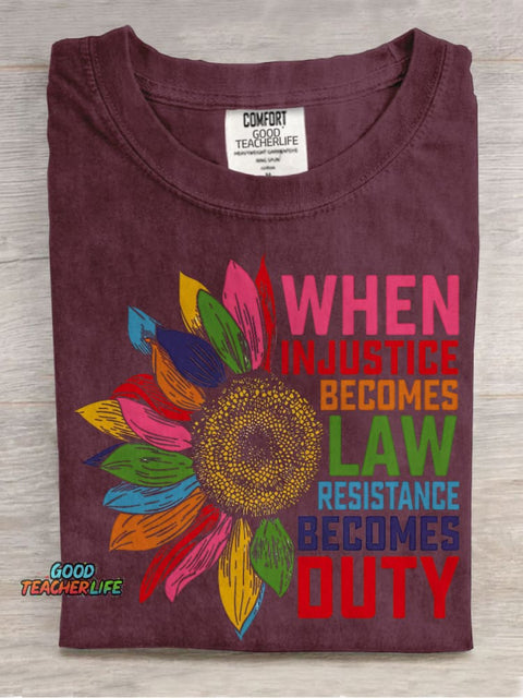 When Injustice Becomes Law Resistance Becomes Duty Casual Print T-shirt