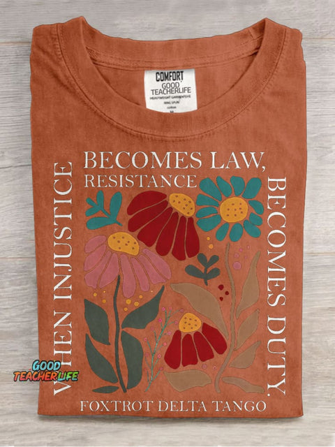 Democrat Feminist When Injustice Becomes Law Resistance Becomes Duty Funny Political Casual Print T-shirt