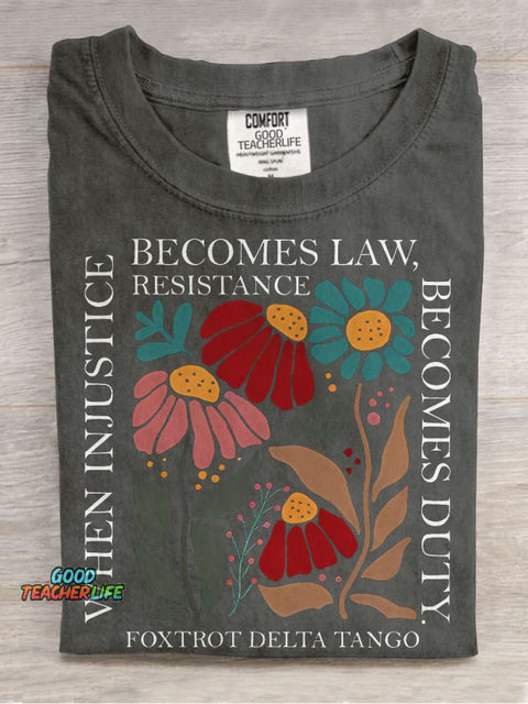 Democrat Feminist When Injustice Becomes Law Resistance Becomes Duty Funny Political Casual Print T-shirt