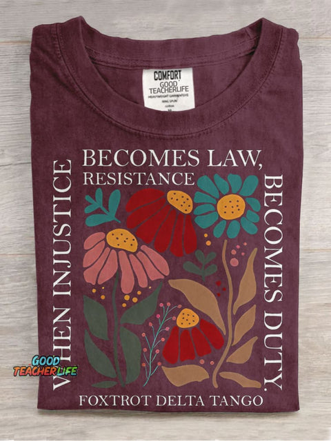 Democrat Feminist When Injustice Becomes Law Resistance Becomes Duty Funny Political Casual Print T-shirt