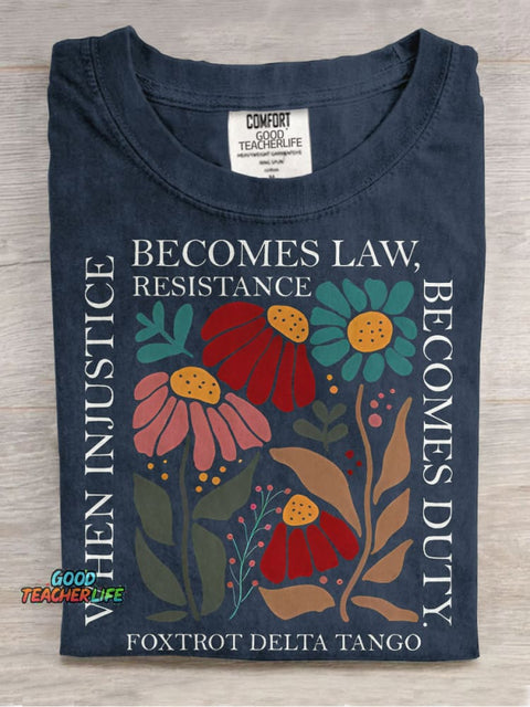 Democrat Feminist When Injustice Becomes Law Resistance Becomes Duty Funny Political Casual Print T-shirt