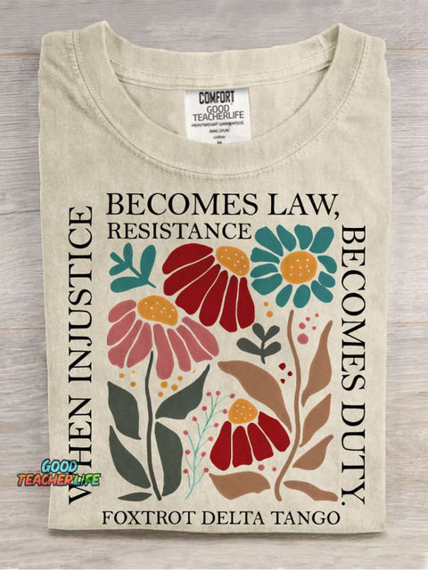 Democrat Feminist When Injustice Becomes Law Resistance Becomes Duty Funny Political Casual Print T-shirt