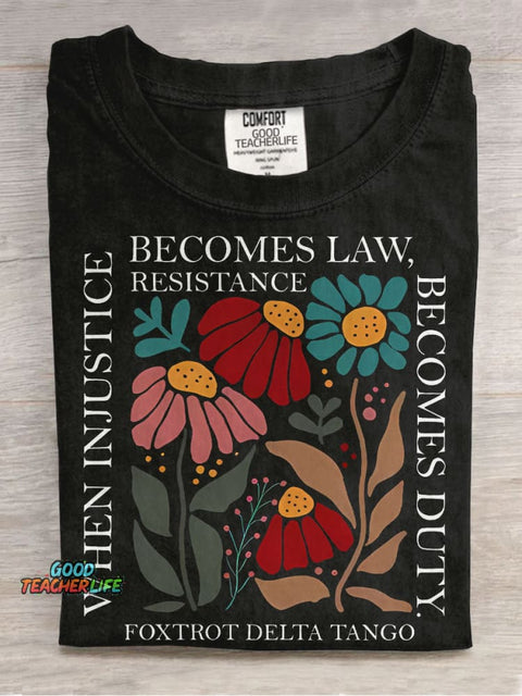Democrat Feminist When Injustice Becomes Law Resistance Becomes Duty Funny Political Casual Print T-shirt