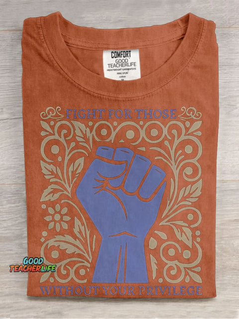 Fight For Those Without Your Privilege Casual Print T-shirt