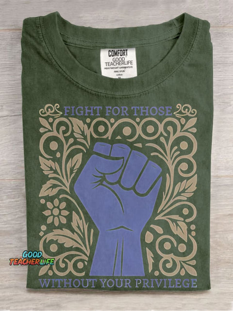 Fight For Those Without Your Privilege Casual Print T-shirt