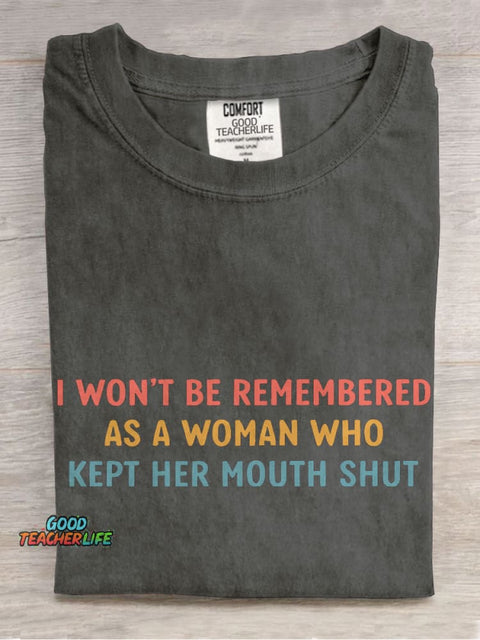 I Won't Be Remembered As A Woman Teacher Casual Print T-shirt