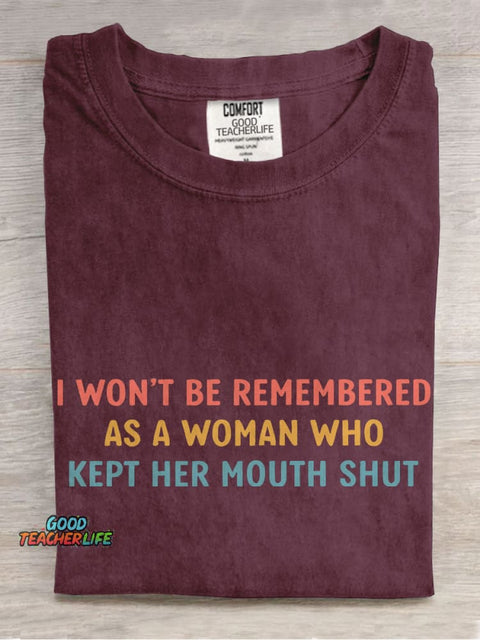 I Won't Be Remembered As A Woman Teacher Casual Print T-shirt