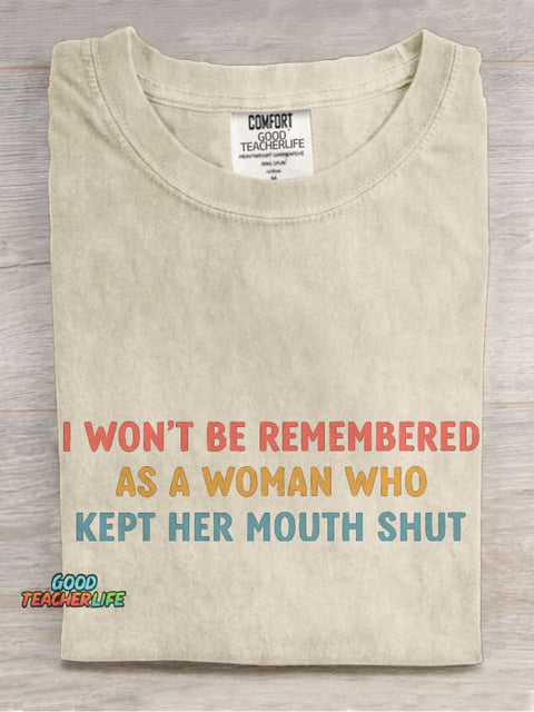I Won't Be Remembered As A Woman Teacher Casual Print T-shirt