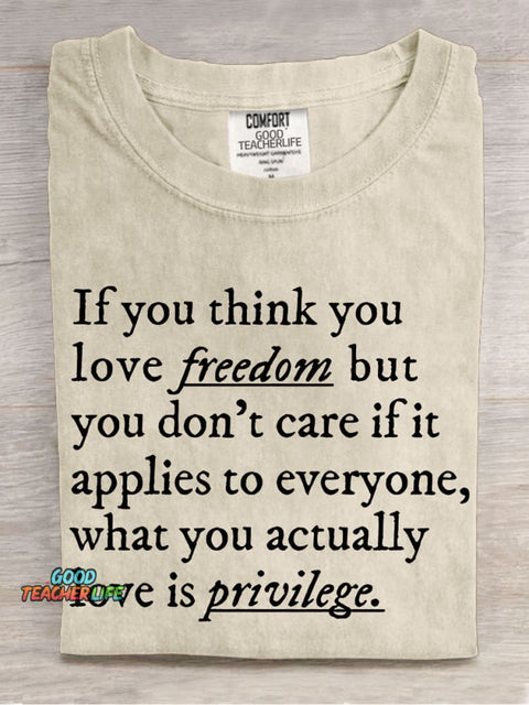 If You Think You Love Freedom Teacher Casual Print T-shirt
