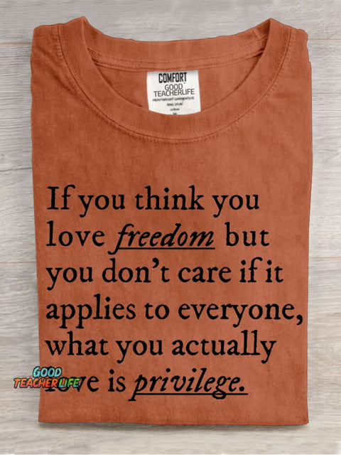 If You Think You Love Freedom Teacher Casual Print T-shirt