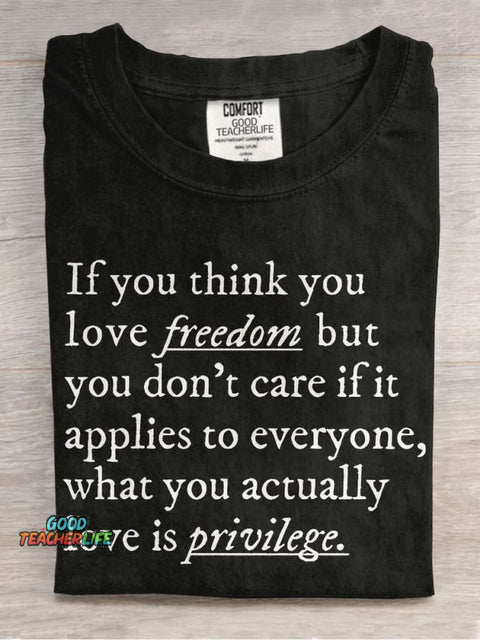 If You Think You Love Freedom Teacher Casual Print T-shirt
