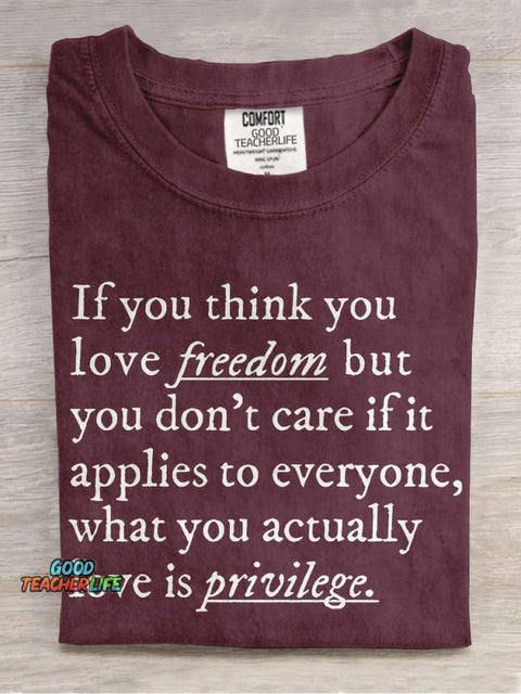 If You Think You Love Freedom Teacher Casual Print T-shirt