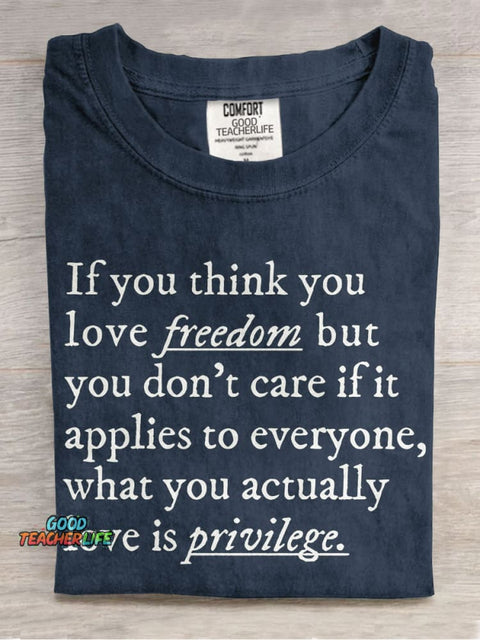 If You Think You Love Freedom Teacher Casual Print T-shirt