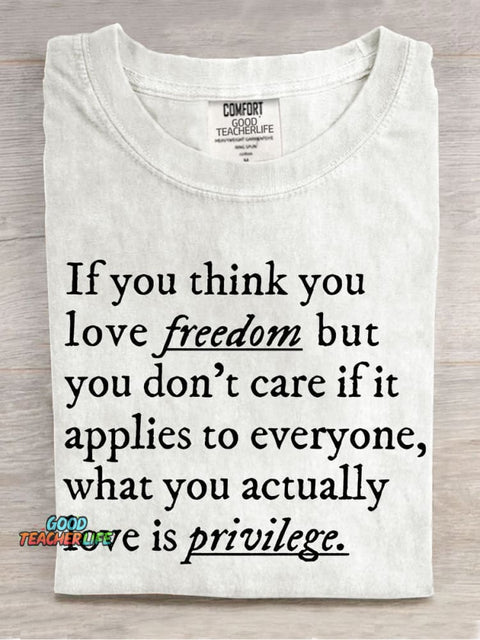 If You Think You Love Freedom Teacher Casual Print T-shirt