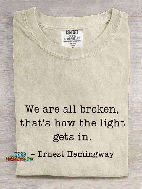 We Are Broken That's How The Light Gets In Teacher Casual Print T-shirt