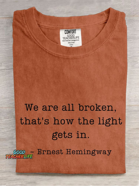 We Are Broken That's How The Light Gets In Teacher Casual Print T-shirt