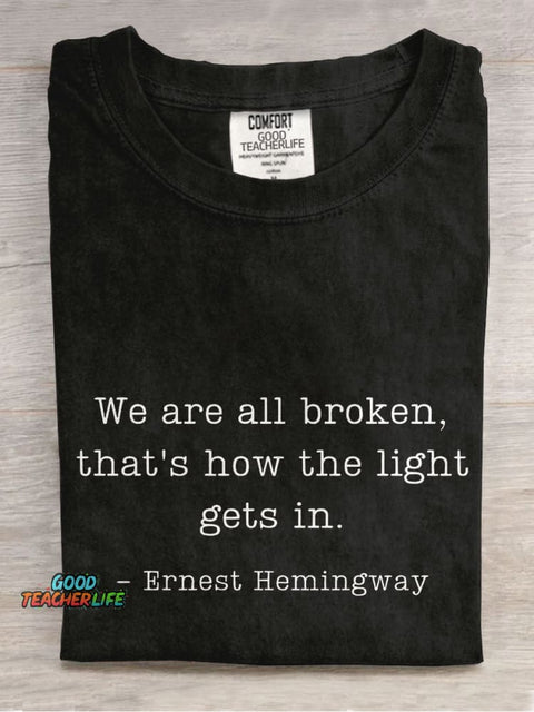We Are Broken That's How The Light Gets In Teacher Casual Print T-shirt